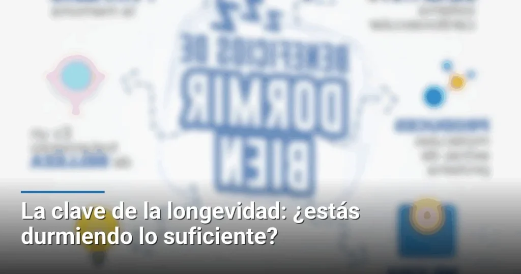 La clave de la longevidad: ¿estás durmiendo lo suficiente?