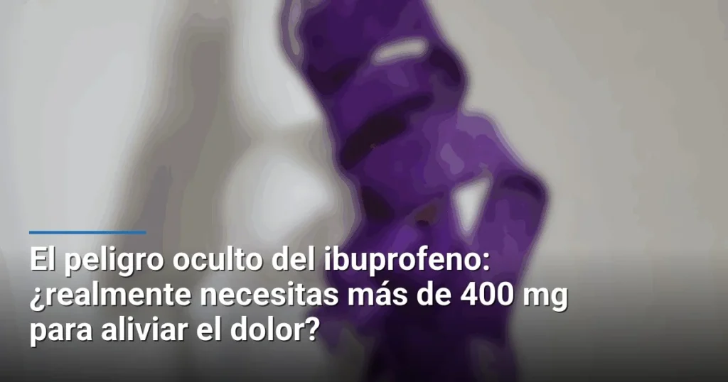 El peligro oculto del ibuprofeno: ¿realmente necesitas más de 400 mg para aliviar el dolor?