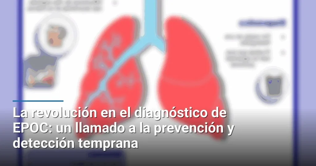 La revolución en el diagnóstico de EPOC: un llamado a la prevención y detección temprana